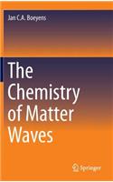 The Chemistry of Matter Waves