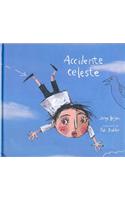 Accidente celeste/ Celestial Accident