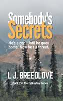 Somebody's Secrets: (2 Talkeetna)