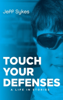 Touch Your Defenses