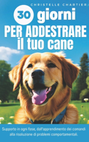 Il metodo per addestrare il cane in 15 minuti al giorno: Guida completa all'addestramento progettata da un esperto di cani: obbedienza, pulizia, abbaio.(30 Giorni)