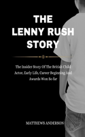 The Lenny Rush Story: The Insider Story Of The British Child Actor, Early Life, Career Beginning And Awards Won So far