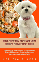 Mikrowellen Fischgericht Rezept Für Bichon Frisé