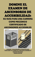 Domine el examen de ascensores de accesibilidad