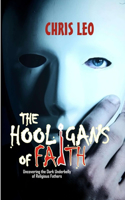 Hooligans of Faith: Uncovering The Dark Underbelly of Religious Fathers