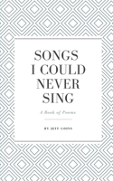Songs I Could Never Sing