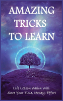 Amazing Tricks To Learn