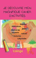 Je découvre mon magnifique cahier d'activités: Compte les animaux/labyrinthe /Dessiner/Joindre les points/Colorier// Détecte des similarités/Revèle les différences/ Calculer