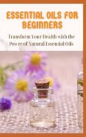 Essential Oils for Beginners