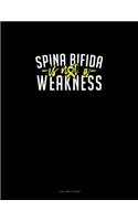 Spina Bifida Is Not A Weakness: 4 Column Ledger(484 4 Column Ledger)