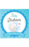 Baby Deshawn A Simple Book of Firsts: First Year Baby Book a Perfect Keepsake Gift for All Your Precious First Year Memories