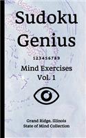 Sudoku Genius Mind Exercises Volume 1: Grand Ridge, Illinois State of Mind Collection