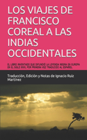 Los Viajes de Francisco Coreal a Las Indias Occidentales: El Libro Inventado Que Difundió La Leyenda Negra En Europa(6 Ediciones del Traductor)