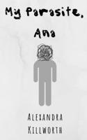My Parasite, Ana