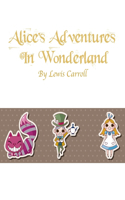 Alice's Adventures In Wonderland By Lewis Carroll