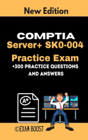 CompTIA Server+ SK0-004 Practice Exam: Actual New Exams Questions and Answers for CompTIA Server plus Certification
