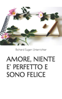Amore, Niente E' Perfetto E Sono Felice