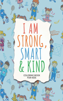 I am Strong, Smart & Kind Coloring Book