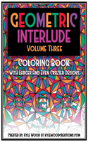 Geometric Interlude Volume Three Coloring Book
