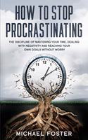 How To Stop Procrastinating