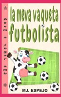 Anem a Jugar AMB La Meva Vaqueta Futbolista