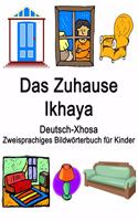 Deutsch-Xhosa Das Zuhause / Ikhaya Zweisprachiges Bildwörterbuch für Kinder