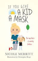 If You Give A Kid A Mask