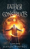 Father of Constructs [LitRPG]