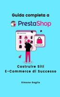 PrestaShop per Sviluppatori: Costruire Siti E-Commerce di Successo