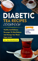 Diabetic Tea Recipes Cookbook