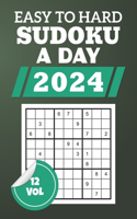 Easy To Hard Sudoku a Day 2024: A Year's Worth Of Su Doku Challenges For Puzzle Enthusiasts, Enhance Your Critical Thinking Skills With 365+1 Puzzles, 9x9 Grid Brain Teasers, Solut