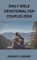 Daily Bible Devotional for Couples 2024: A 90-Day Daily Bible Devotional for Couples (January to March) - Scripture-Based Reflections, Strengthening Your Love in 5 Minutes a Day, and Inspir