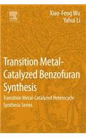 Transition Metal-Catalyzed Benzofuran Synthesis