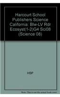 Harcourt School Publishers Science: Blw-LV Rdr Ecosyst(1-2)G4 Sci08