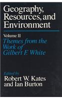 Geography, Resources and Environment: Themes from the Work of Gilbert F. White
