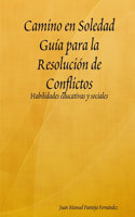Camino en Soledad Guía para la Resolución de Conflictos
