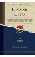 Platonis Opera, Vol. 4: Cum Scholiis a Ruhnkenio Collectis Ad Optimorum Librorum Fidem Accurate Edita; Insunt: Alcibiades Uterque, Charmides, Laches, Lysis, Hipparchus, Men