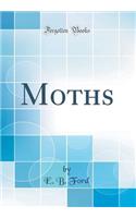 Moths (Classic Reprint)