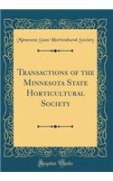 Transactions of the Minnesota State Horticultural Society (Classic Reprint)