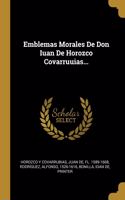 Emblemas Morales De Don Iuan De Horozco Covarruuias...