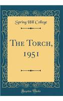 The Torch, 1951 (Classic Reprint)
