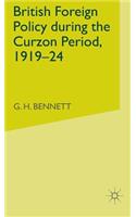 British Foreign Policy during the Curzon Period, 1919-24