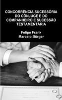 Concorrência Sucessória Do Cônjuge E Do Companheiro E Sucessão Testamentária