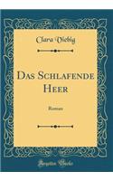 Das Schlafende Heer: Roman (Classic Reprint)
