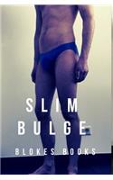 Slim Bulge