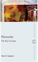 Nietzsche: The Key Concepts