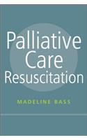 Palliative Care Resuscitation