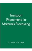 Transport Phenomena in Materials Processing