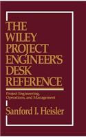 The Wiley Project Engineer's Desk Reference