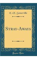 Stray-Aways (Classic Reprint)